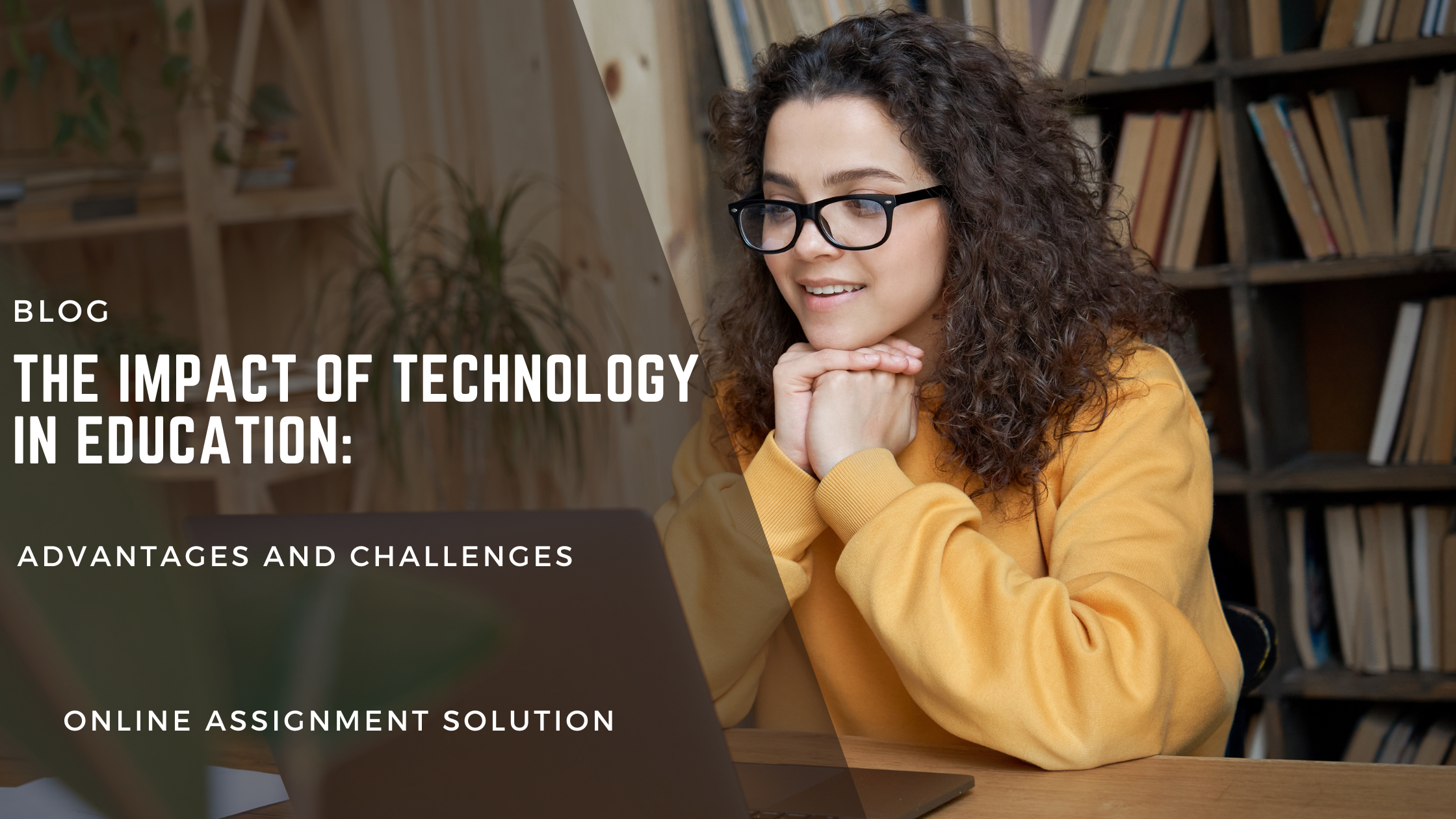 The Impact of Technology in Education: Advantages and Challenges