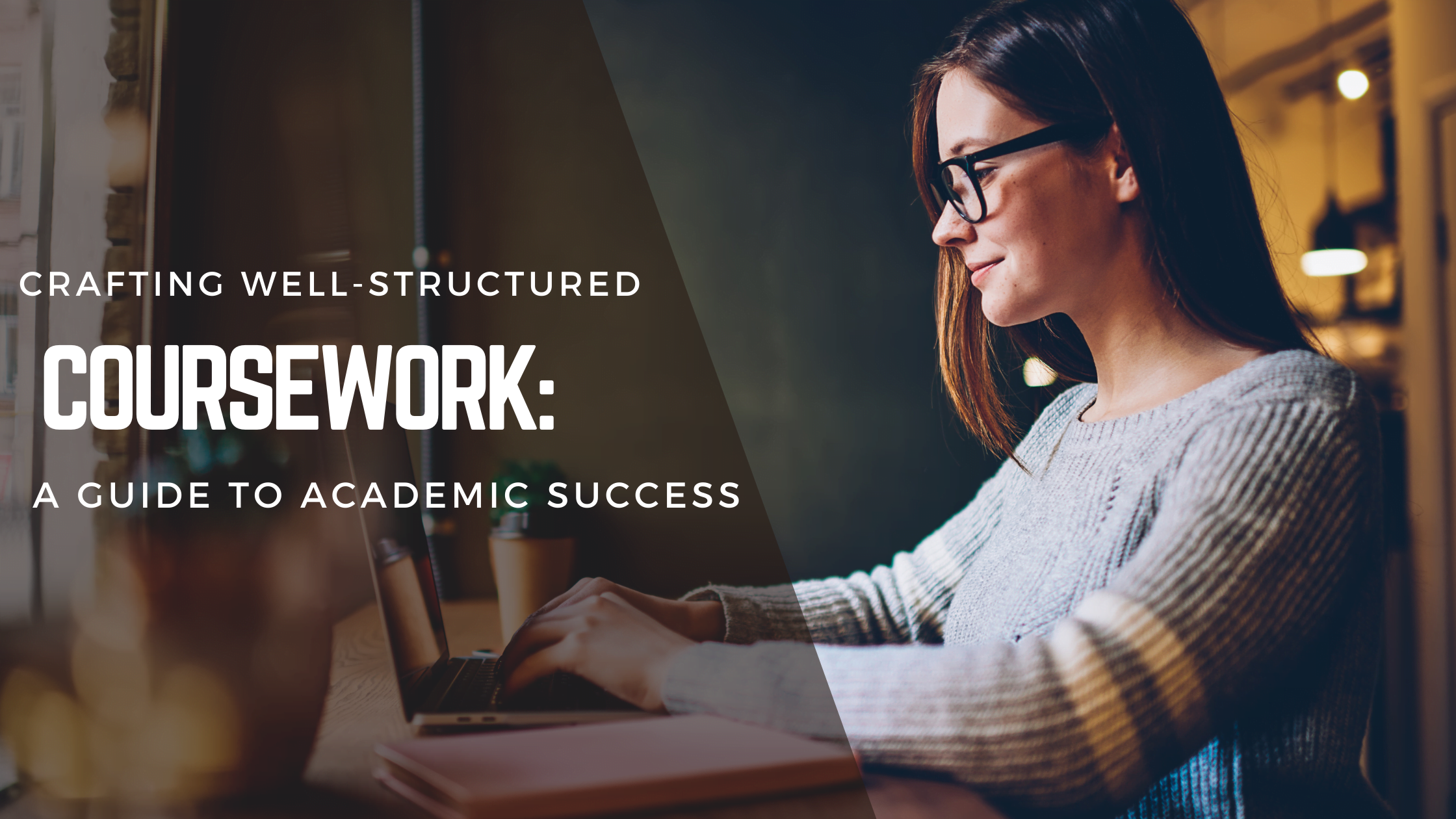 Crafting Well-Structured Coursework: A Guide to Academic Success