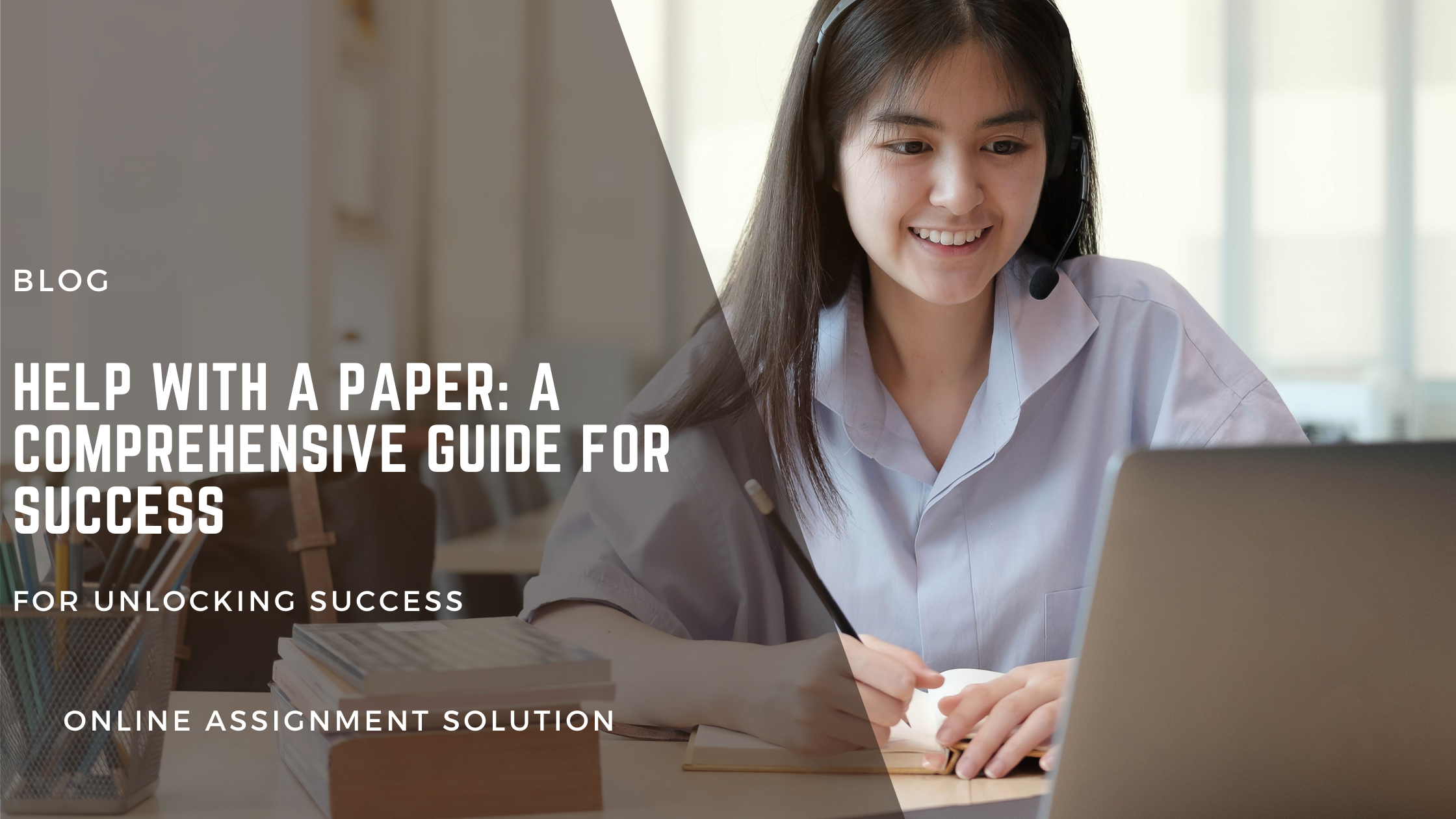 Help With a Paper: A Comprehensive Guide for Success