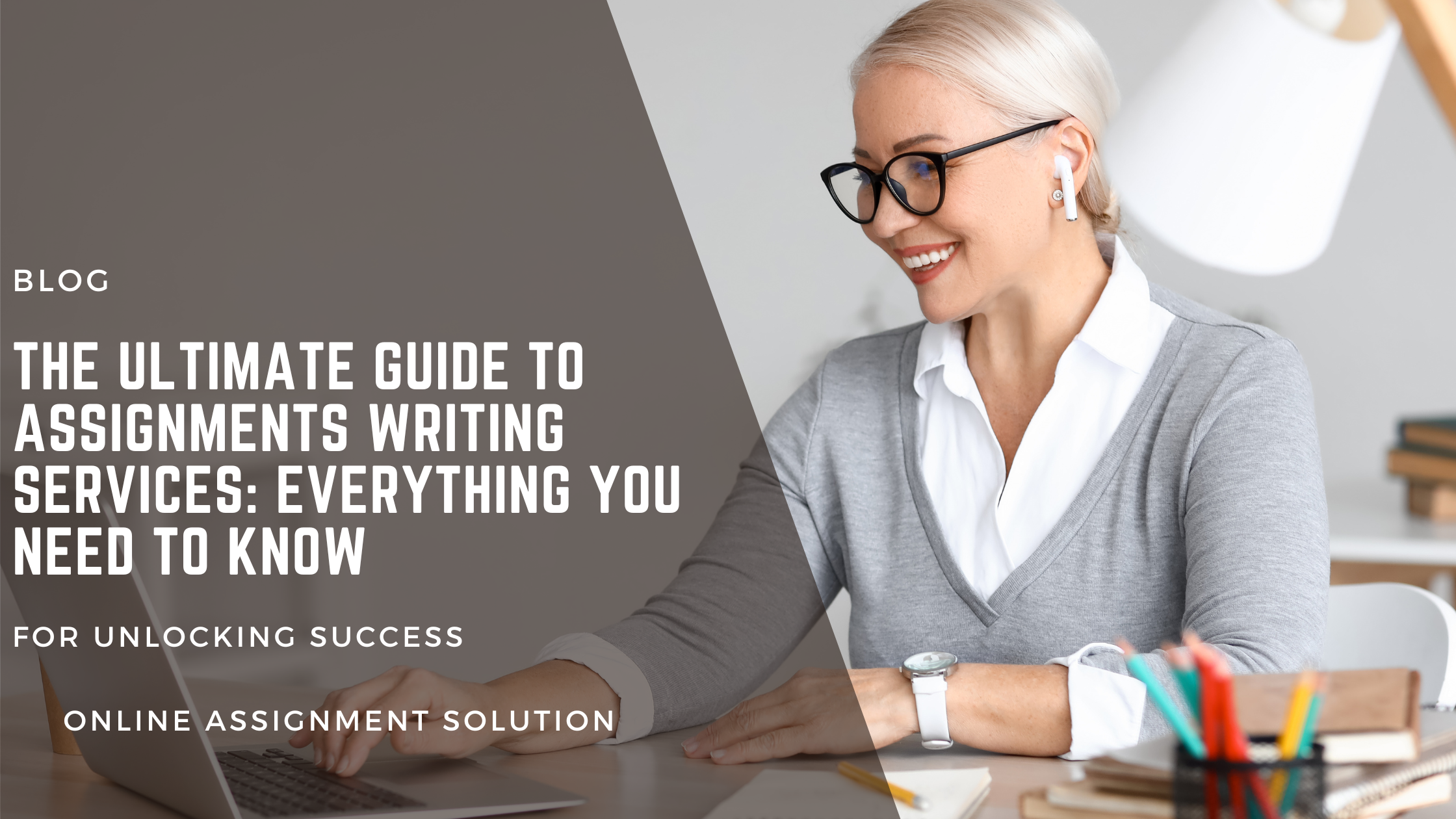 The Ultimate Guide to Assignments Writing Services: Everything You Need to Know