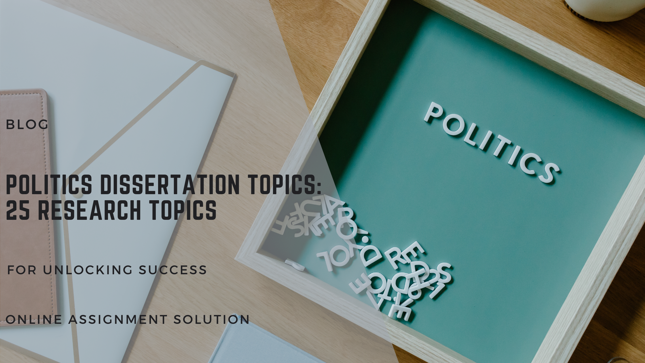 Politics Dissertation Topics: 25 Research Topics