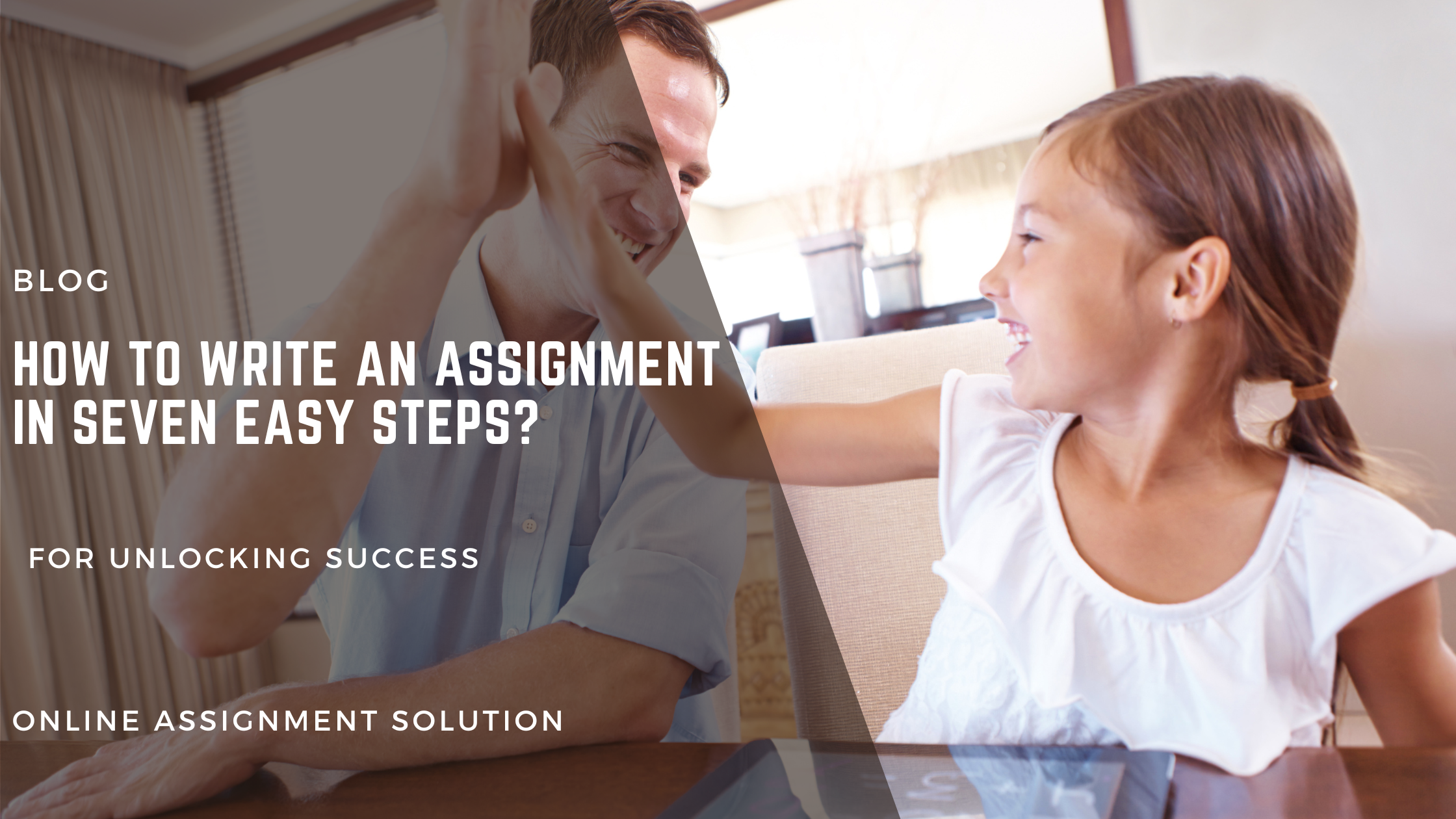 How to Write an Assignment in Seven Easy Steps?