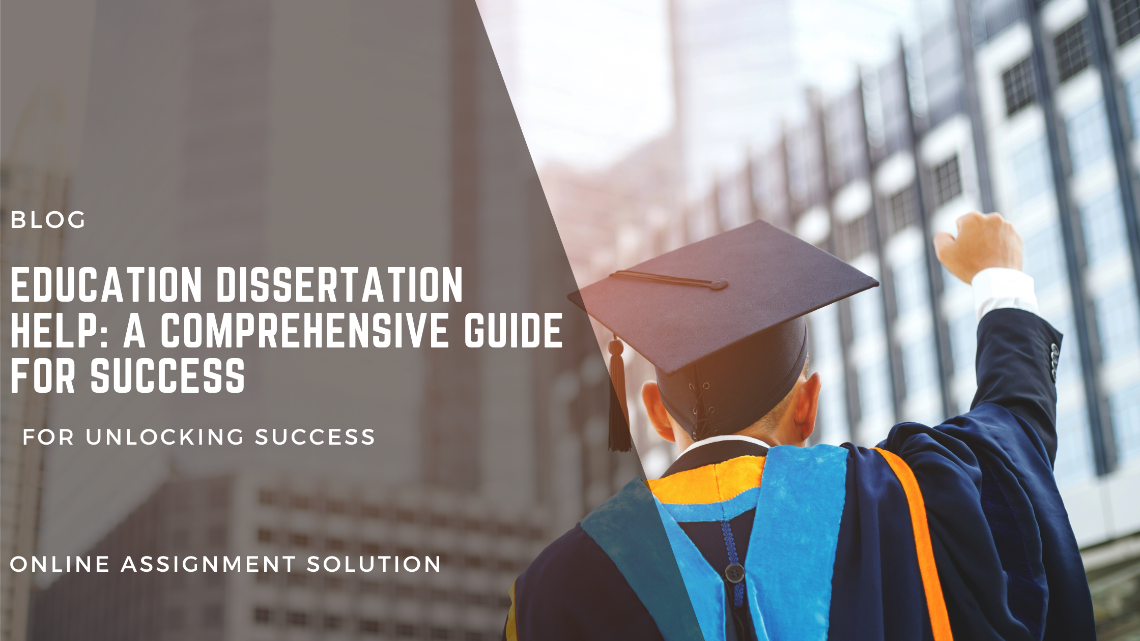 Education Dissertation Help: A Comprehensive Guide for Success