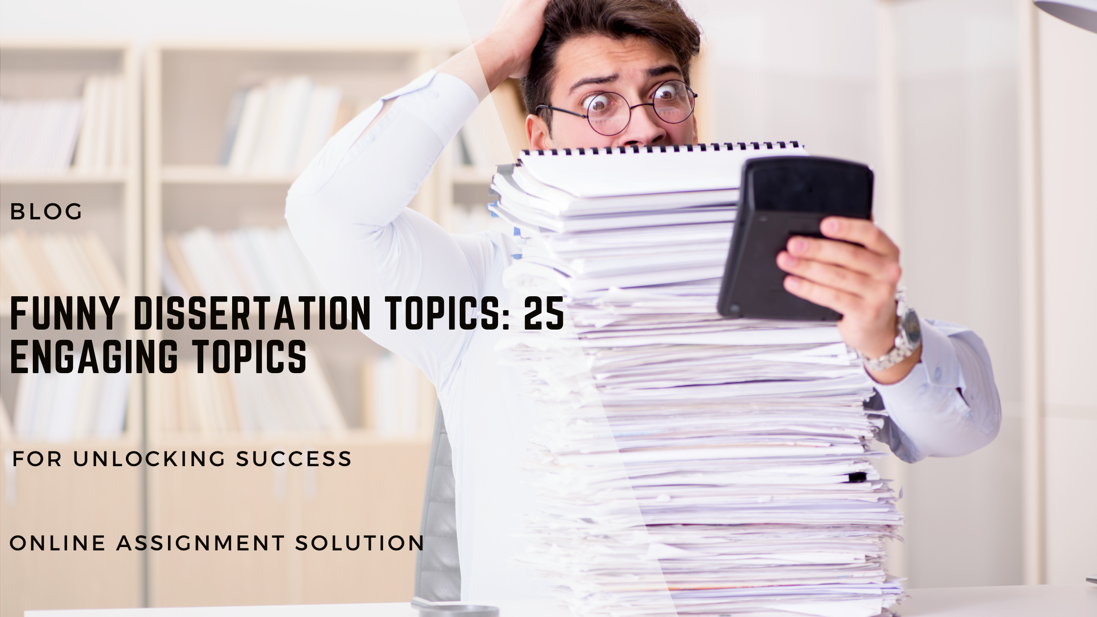 Funny Dissertation Topics: 25 Engaging Topics