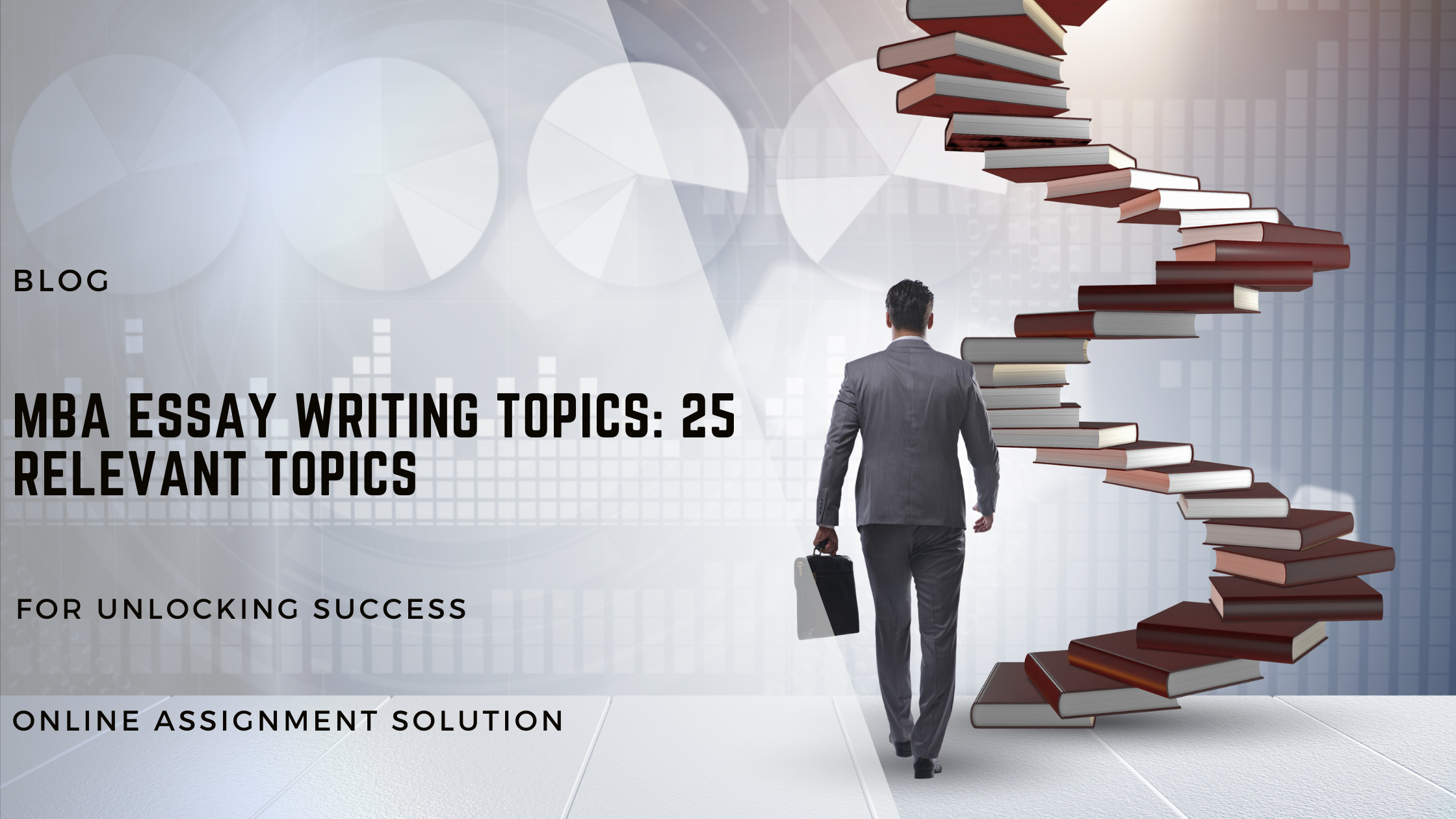 MBA Essay Writing Topics: 25 Relevant Topics