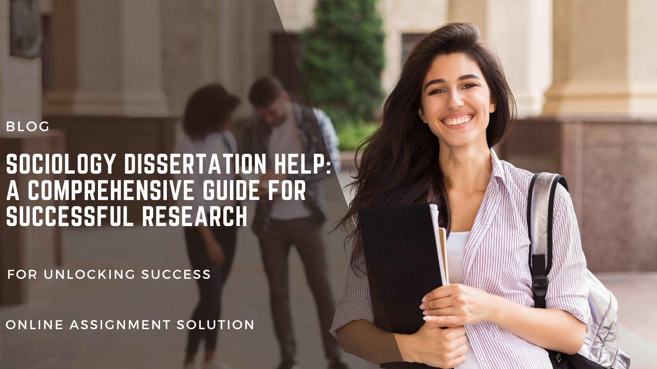 Sociology Dissertation Help: A Comprehensive Guide for Successful Research