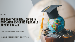 Bridging the Digital Divide in Education: Ensuring Equitable Access for All