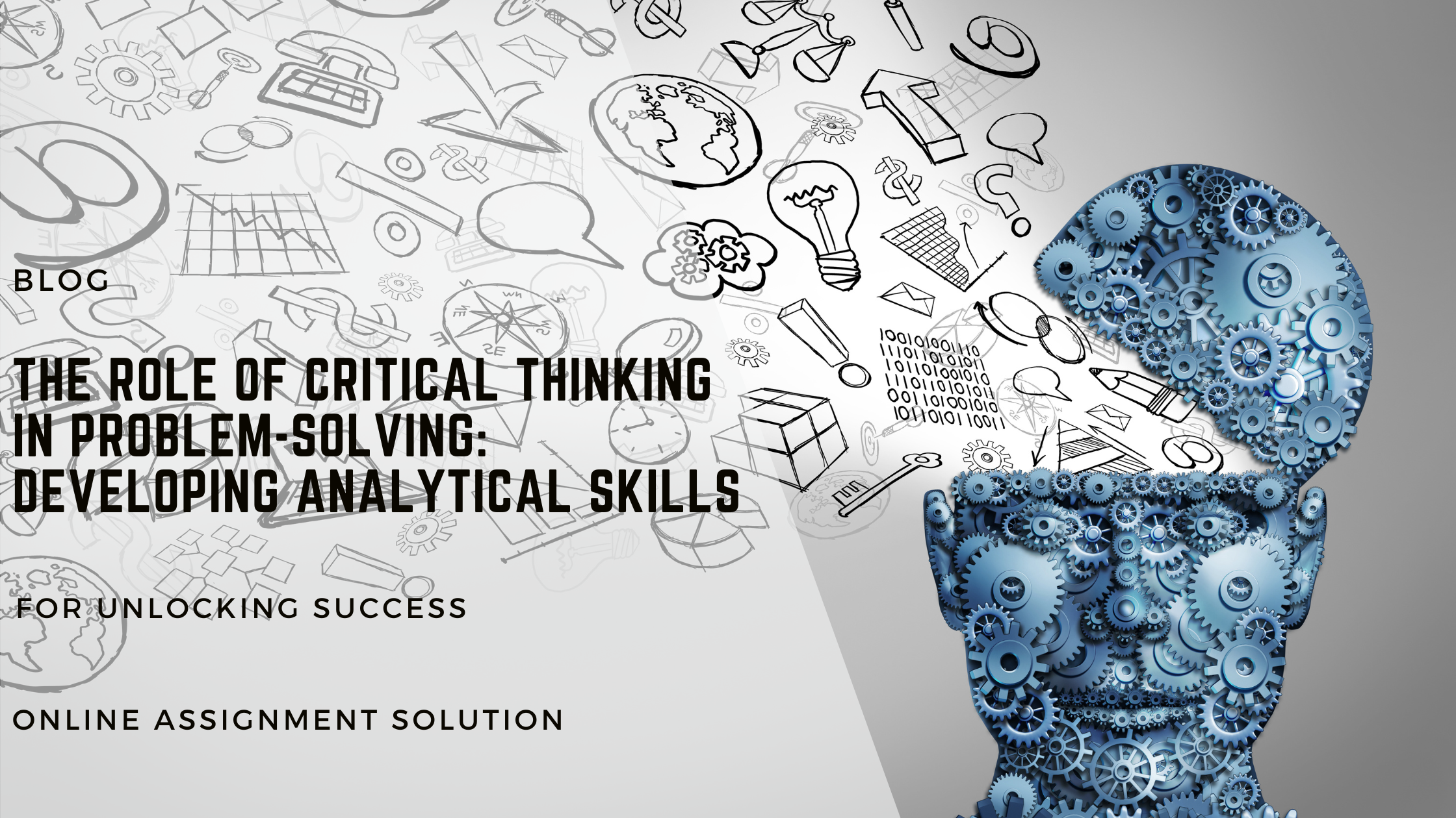 The Role of Critical Thinking in Problem-Solving: Developing Analytical Skills